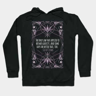 "The Only Law That Applied to Her" - Six of Crows Hoodie